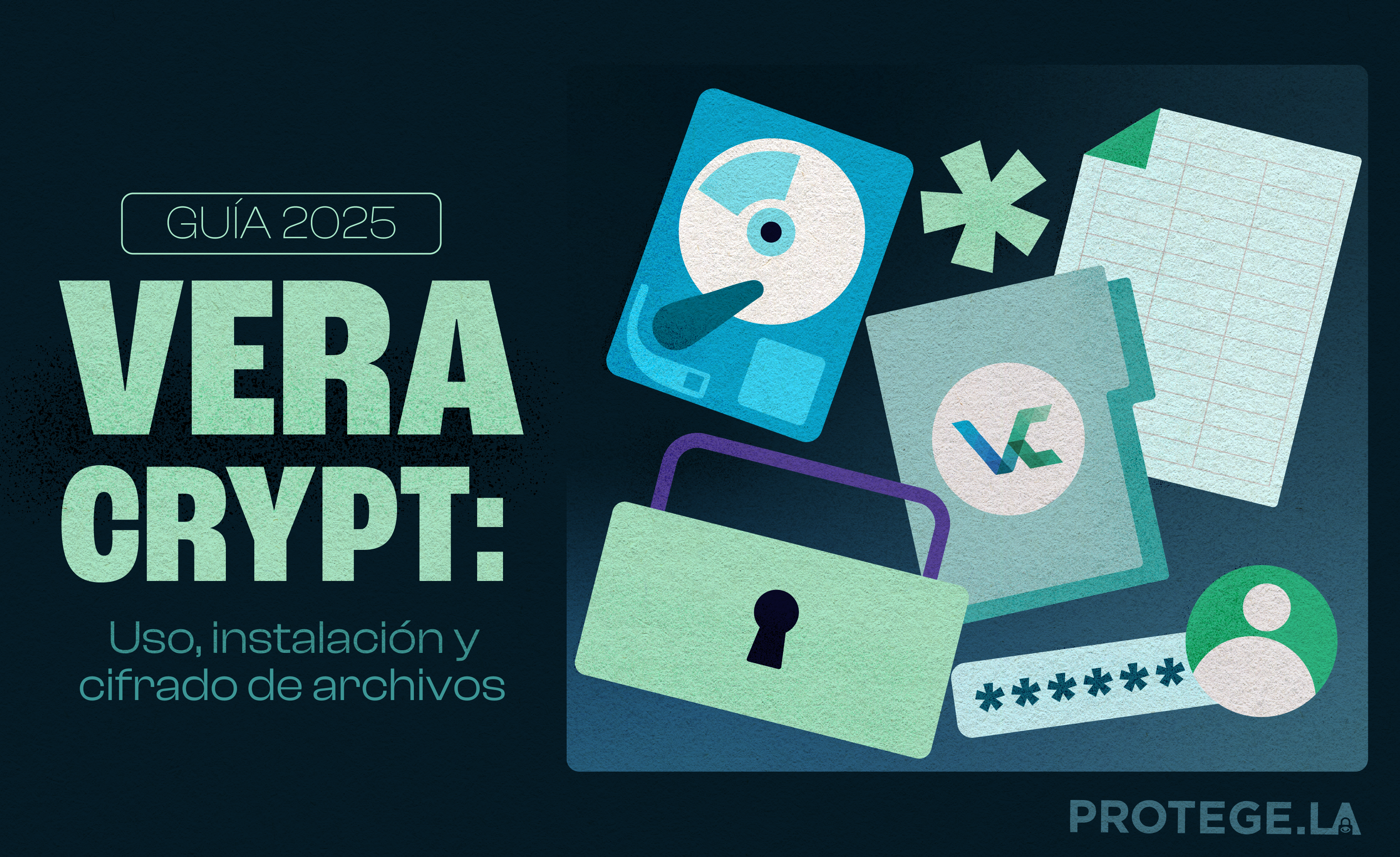 Guía 2025. VeraCrypt: uso, instalación y cifrado de archivos